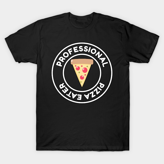 Professional Pizza Eater T-Shirt by LetShirtSay